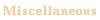 Miscellaneous