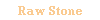 Raw Stone